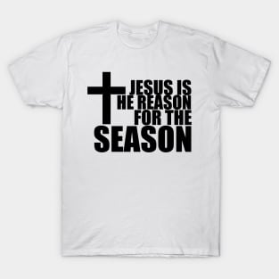 Jesus is the reason for this season T-Shirt T-Shirt